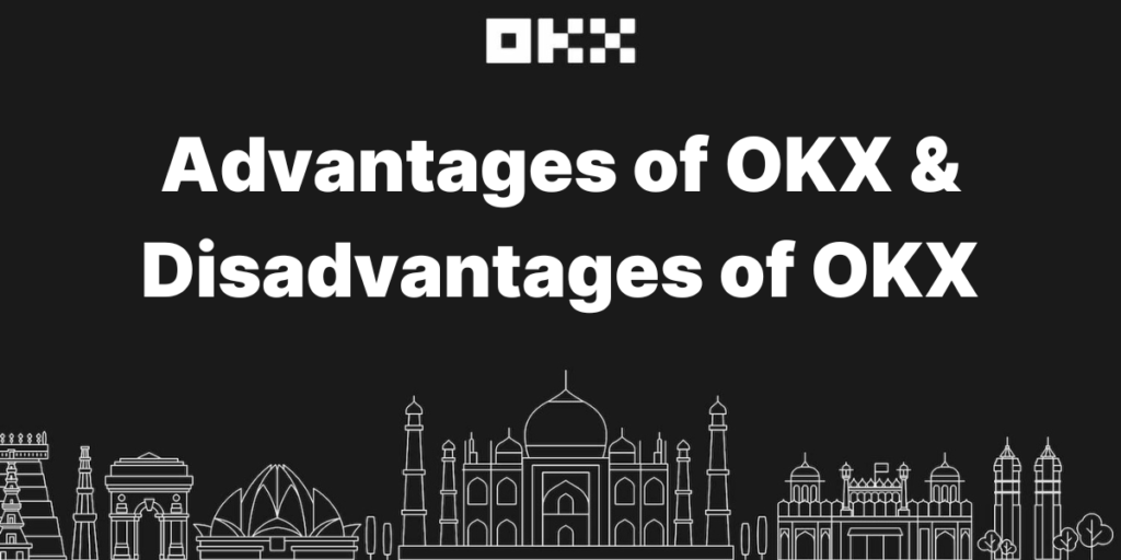 Advantages-of-OKX-&-Disadvantages-of-OKX-Toprivi