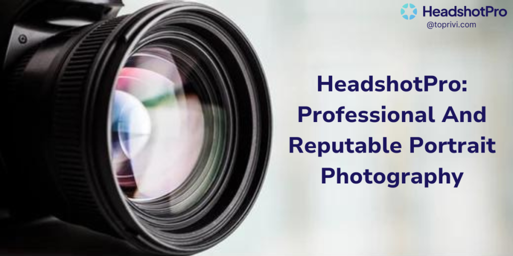 Blog-HeadshotPro-Professional-And-Reputable-Portrait-Photography-Toprivi