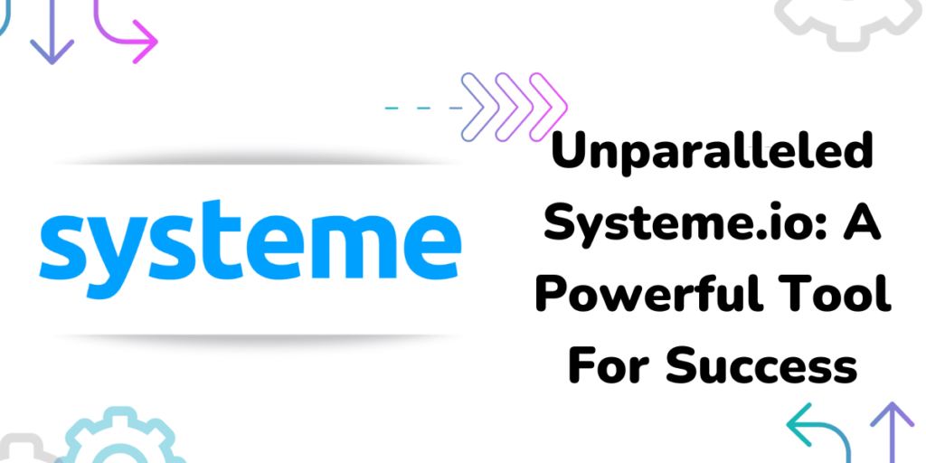 Unparalleled-Systeme.io-A-Powerful-Tool-For-Success-Toprivi