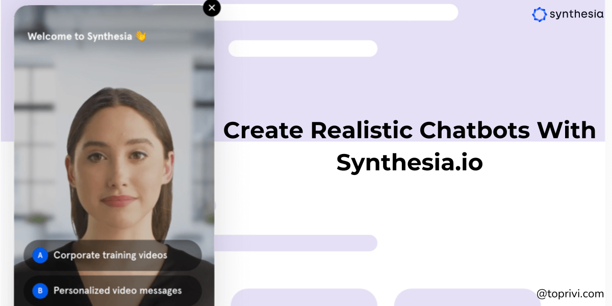Blog-Create-Realistic-Chatbots-With-Synthesia.io-Toprivi